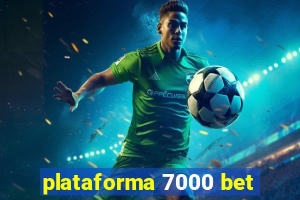 plataforma 7000 bet